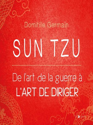 cover image of Sun Tzu. De l'art de la guerre à l'art de diriger